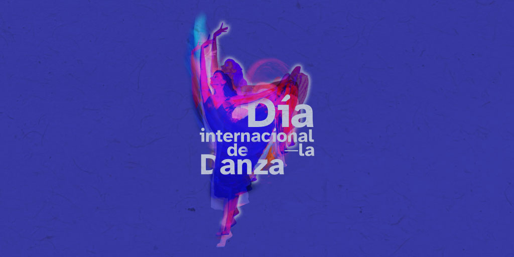 Día Internacional de la Danza 2023